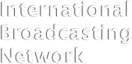 International
Broadcasting
Network